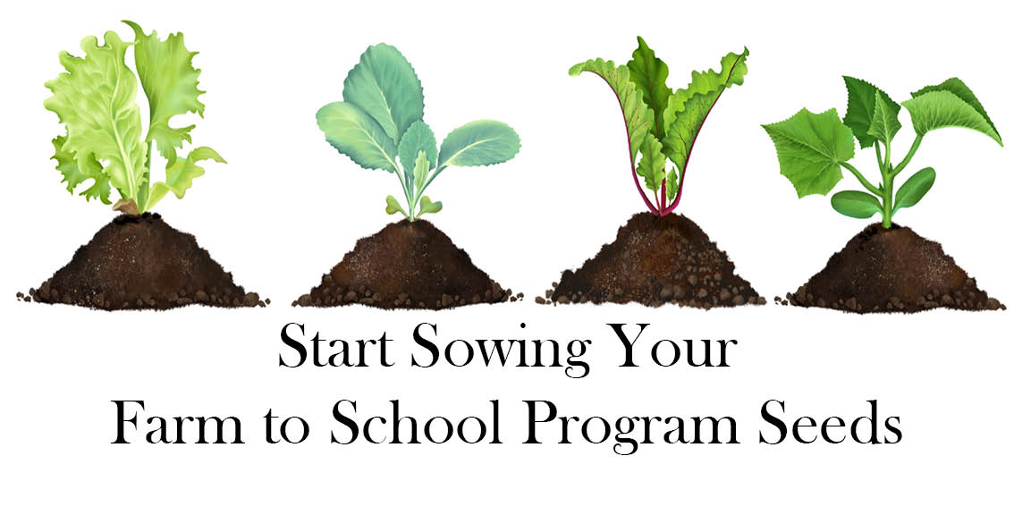 Start Sowing Your Farm to School Seeds