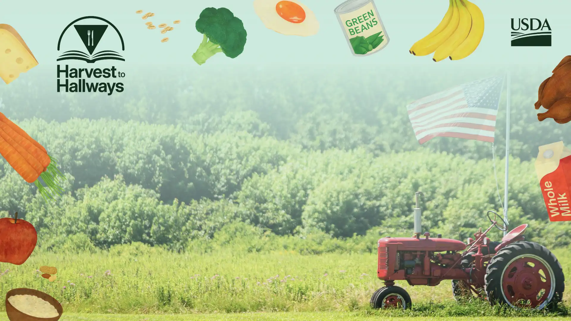 light farm scene with real food border and tractor with American flag and harvest to hallways text