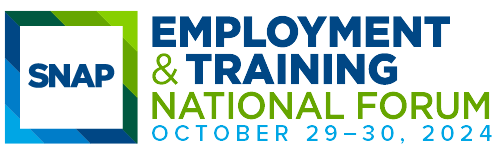 SNAP Employment and Training National Forum October 29-30, 2024