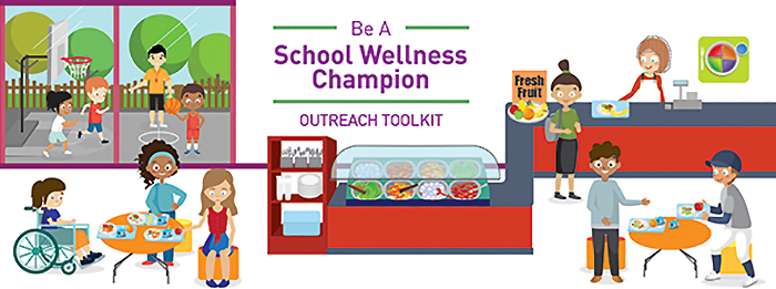 graphic showing a cartoon lunchroom and the text "Be a School Wellness Champion Outreach Toolkit"