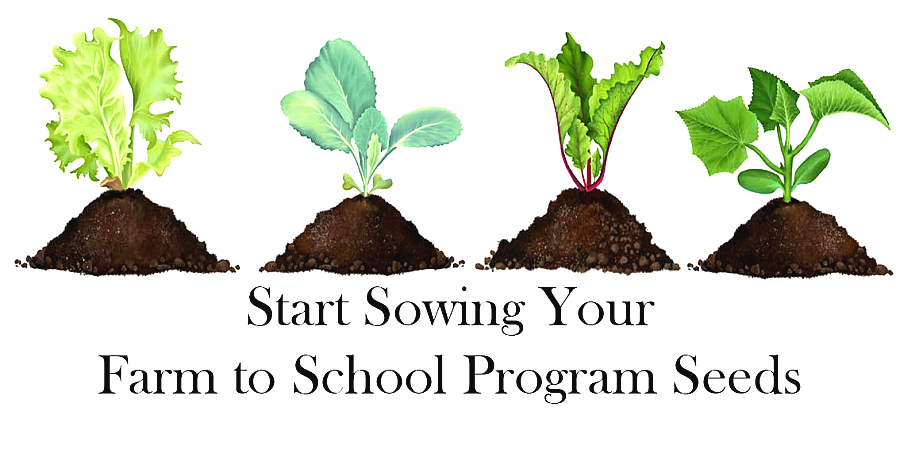 Start Sowing Your Farm to School Seeds